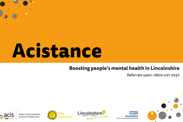 Acistance. Boosting people's mental health in Lincolnshire. referrals open: 0800 917 9262