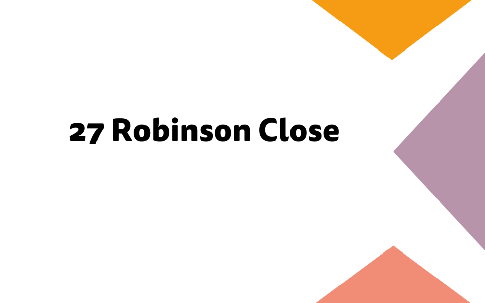 27 Robinson Close is shown in black text on a white background